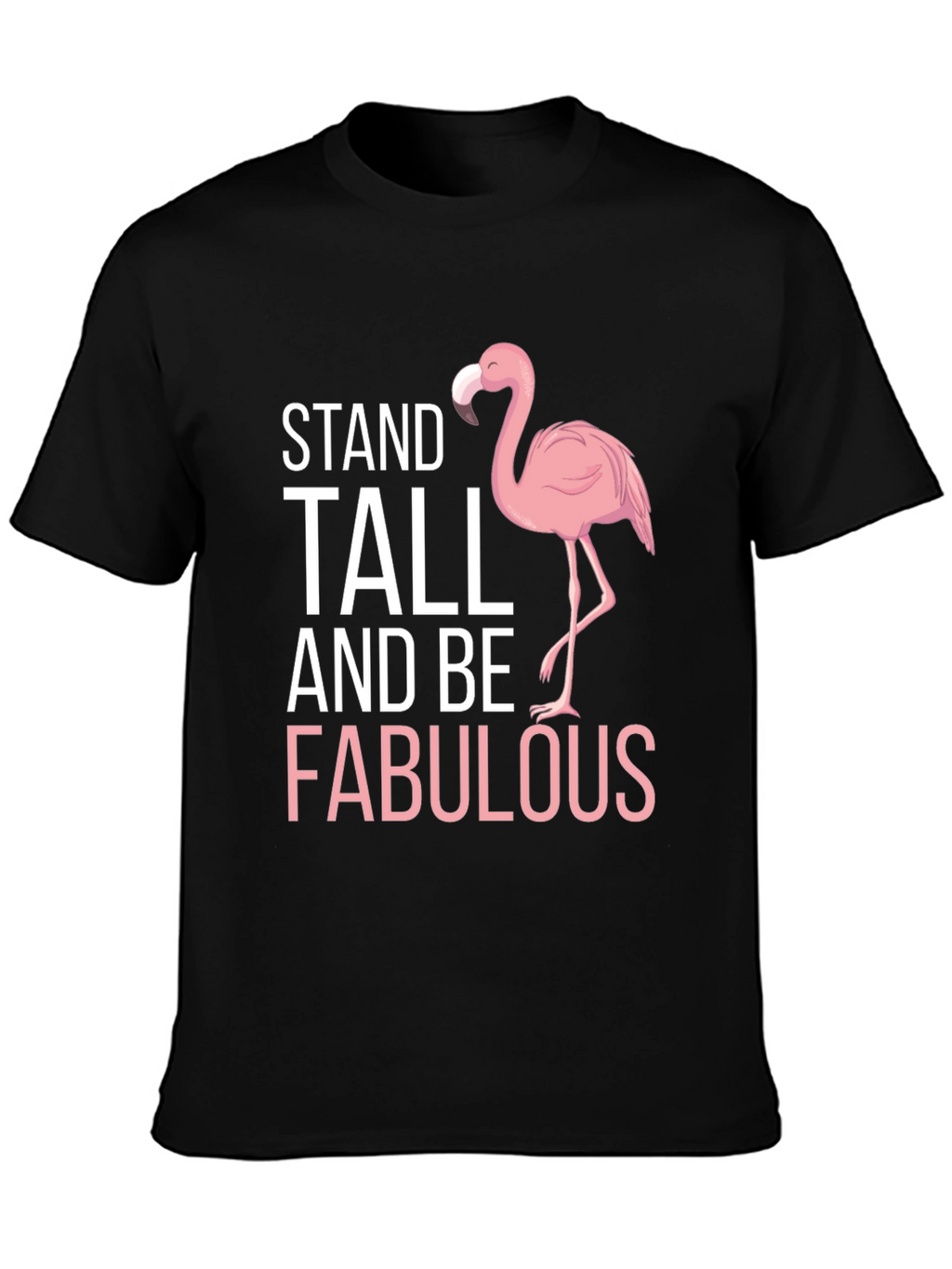 Stand Tall & Be Fabulous Flamingo Graphic Tee