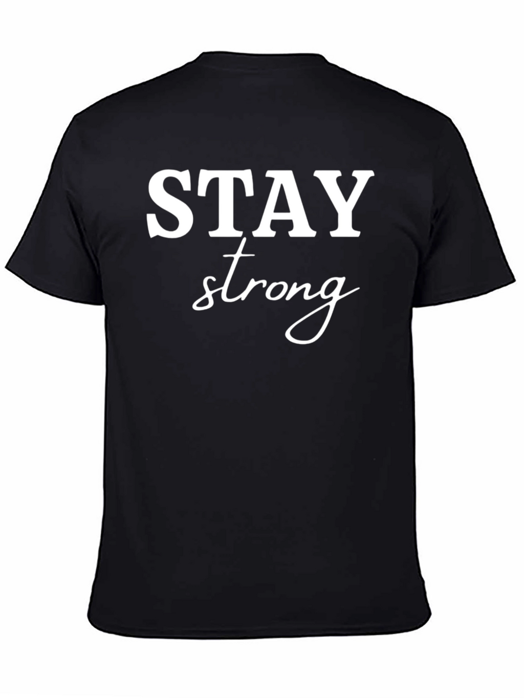 Stay Strong Black Graphic Tee Shirt