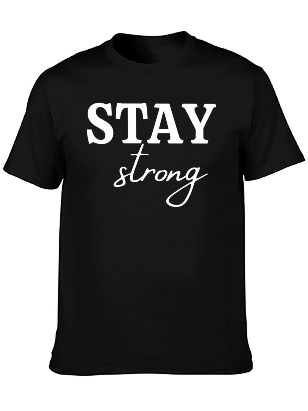 Stay Strong Black Graphic Tee Shirt