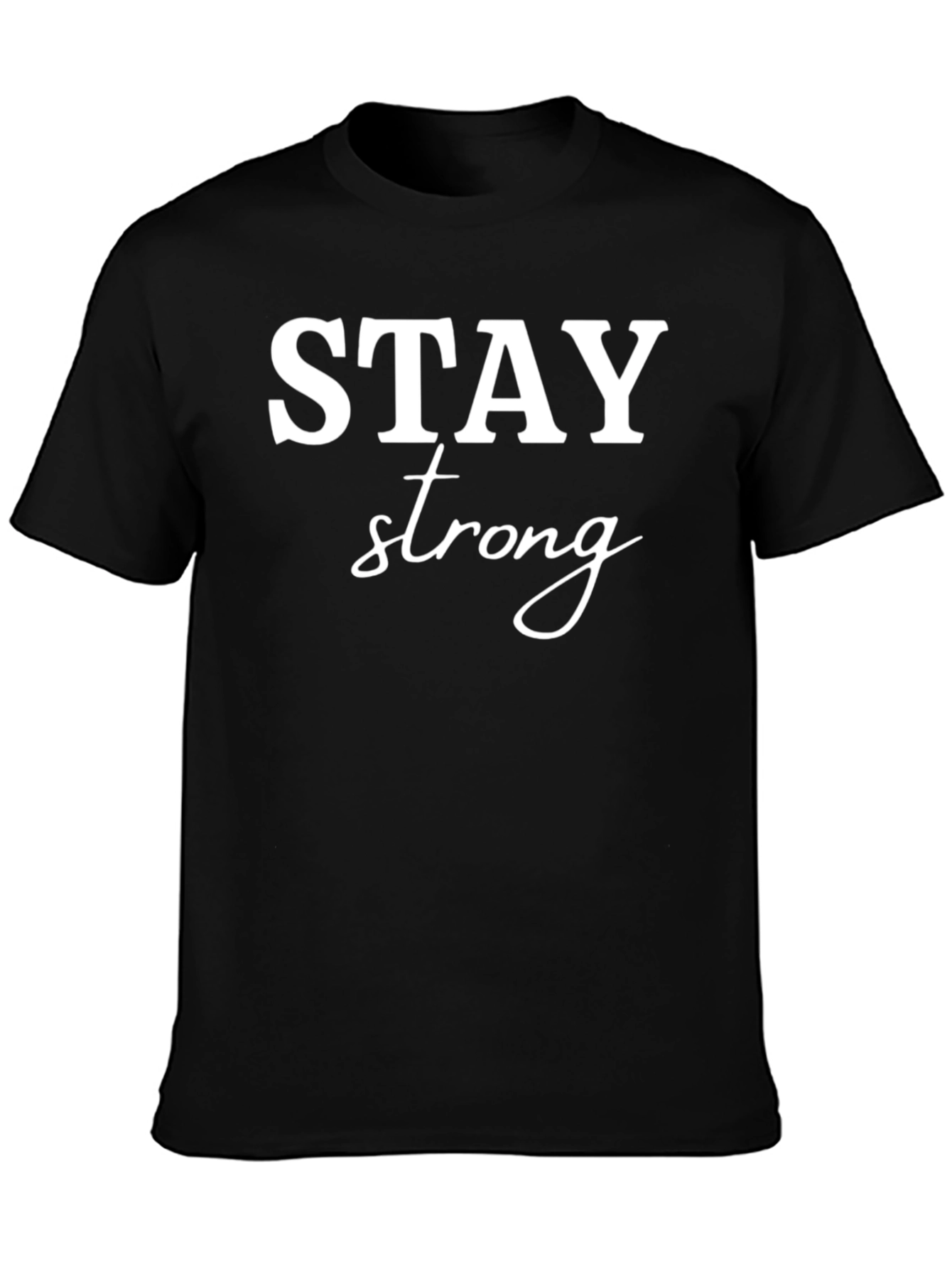 Stay Strong Black Graphic Tee Shirt