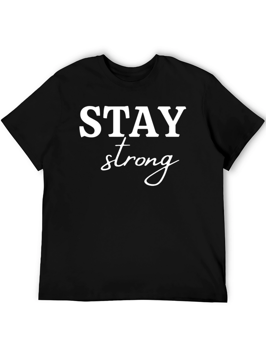 Stay Strong Black Graphic Tee Shirt