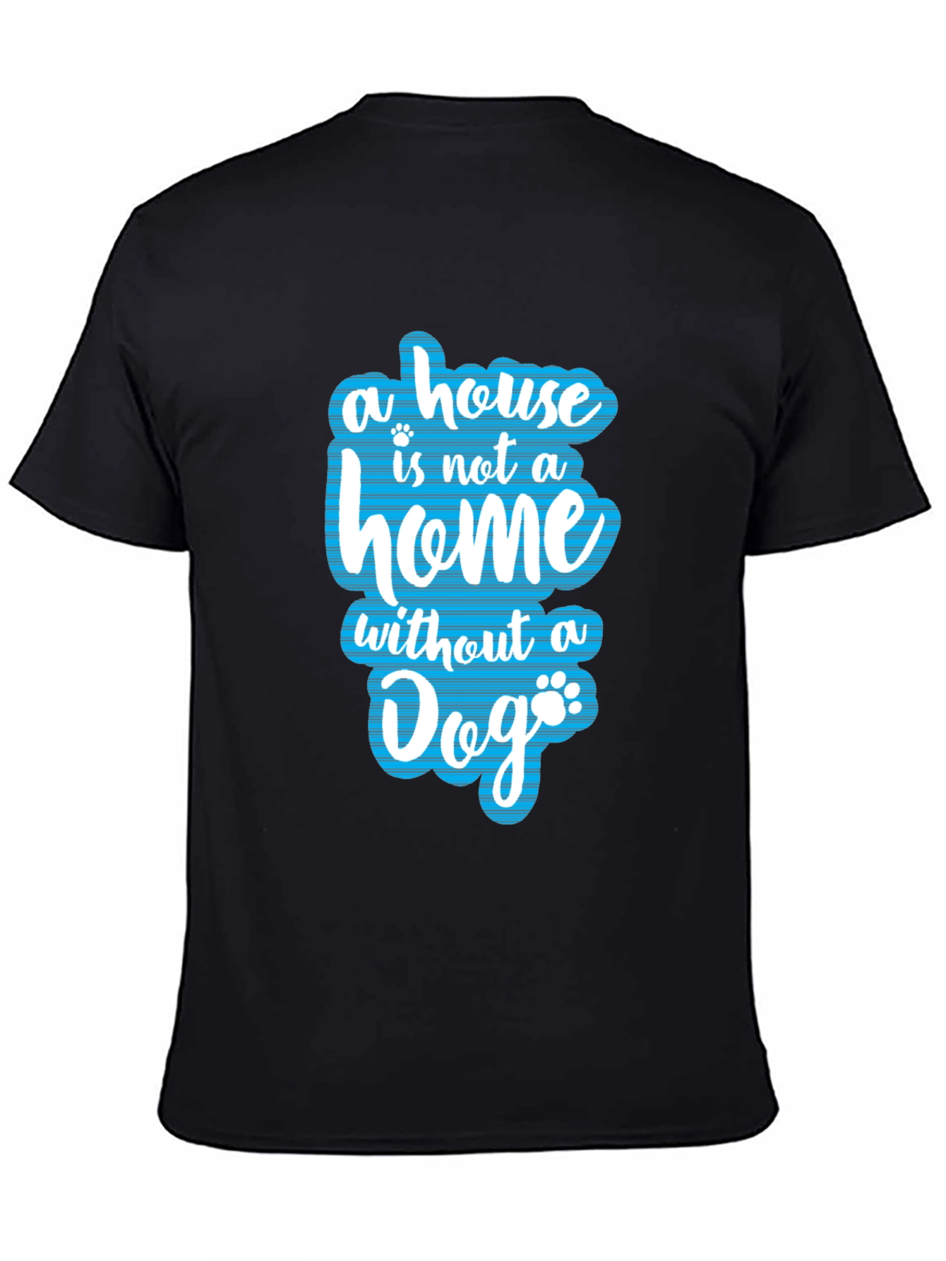 Dog Lover T-Shirt - Home Without a Dog