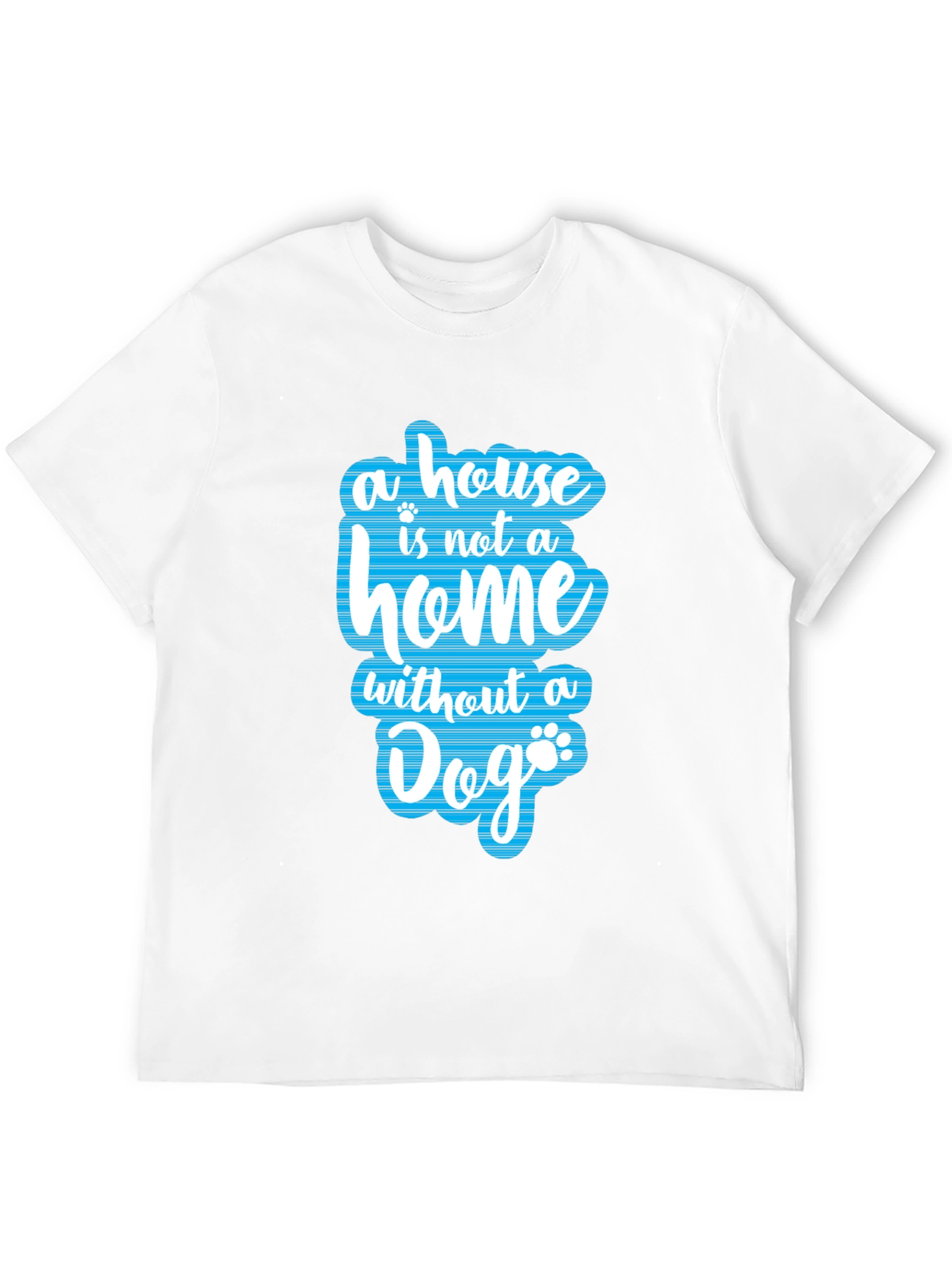 Dog Lover T-Shirt - Home Without a Dog