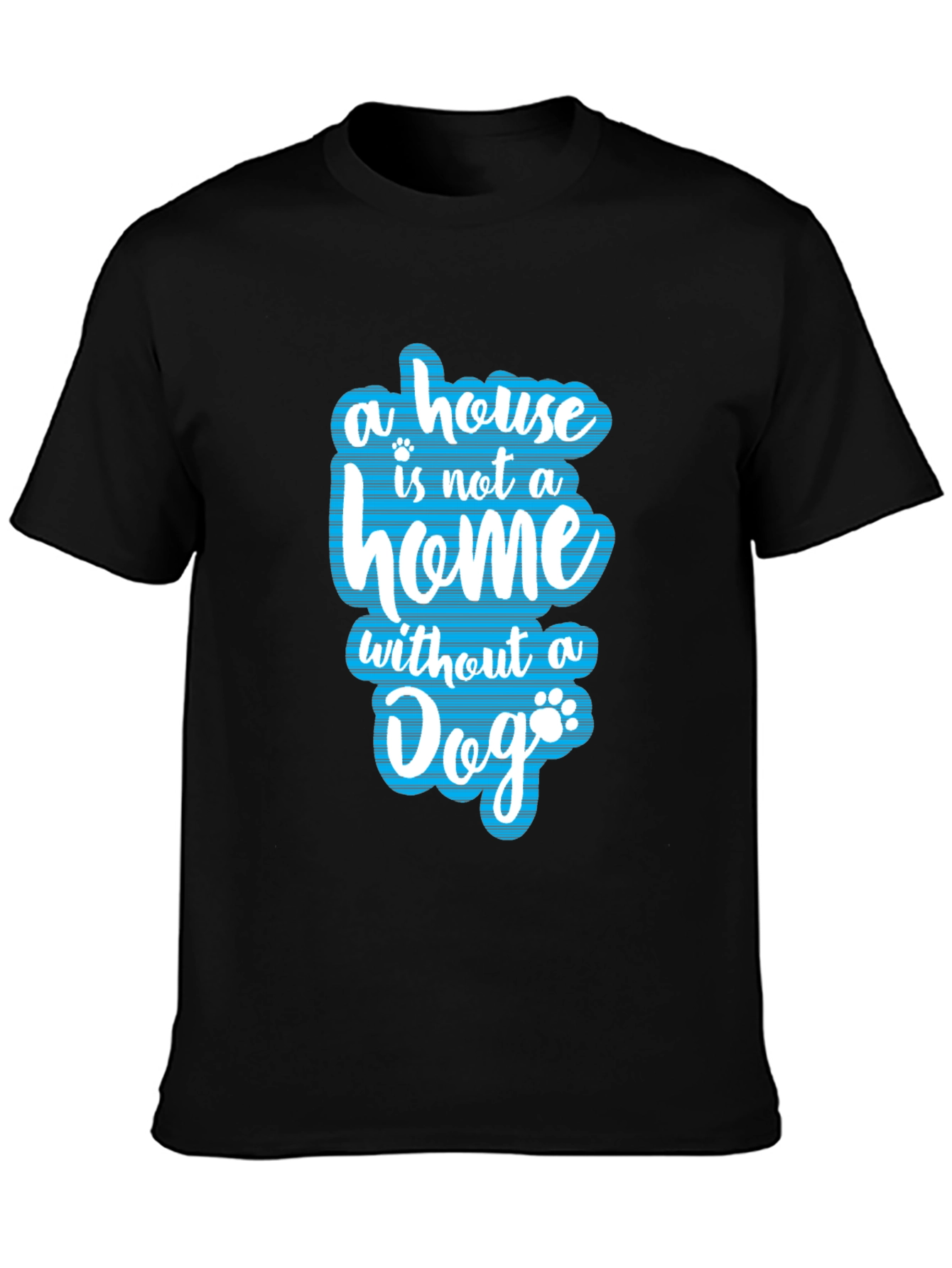 Dog Lover T-Shirt - Home Without a Dog