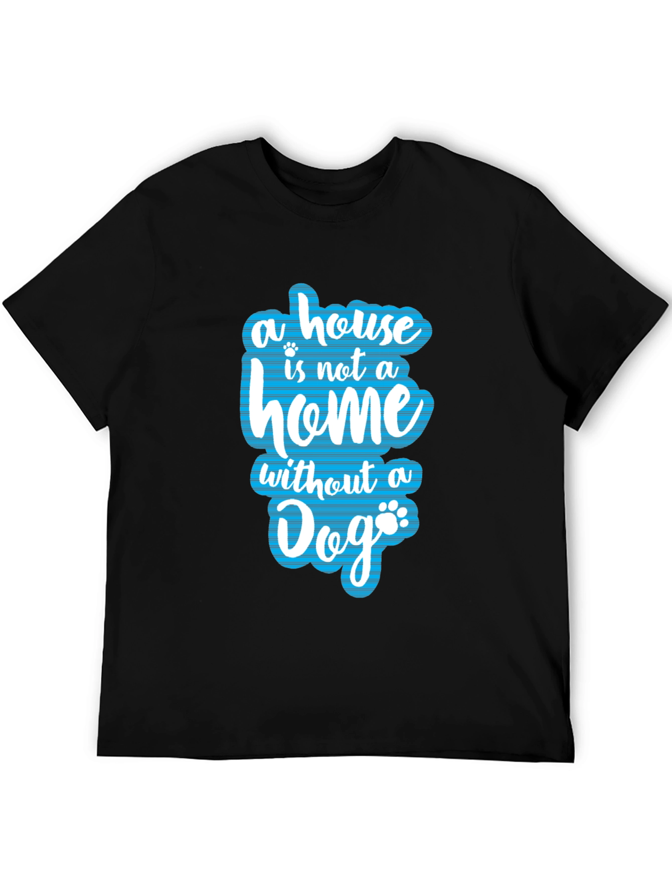 Dog Lover T-Shirt - Home Without a Dog