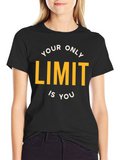 Your Only Limit is You Graphic T-Shirt