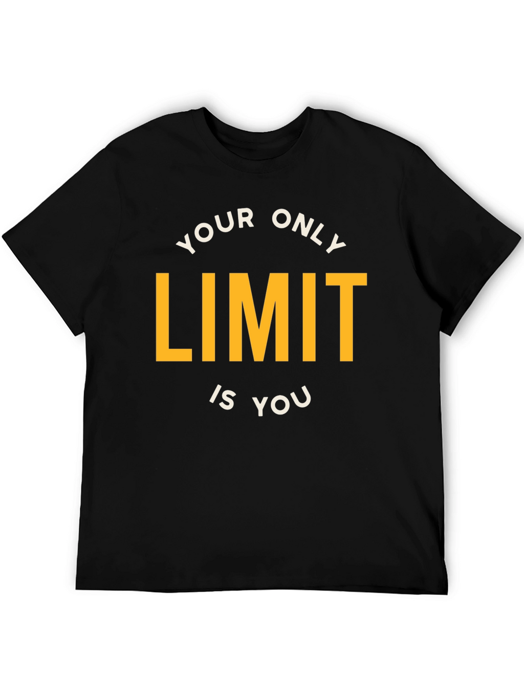 Your Only Limit is You Graphic T-Shirt