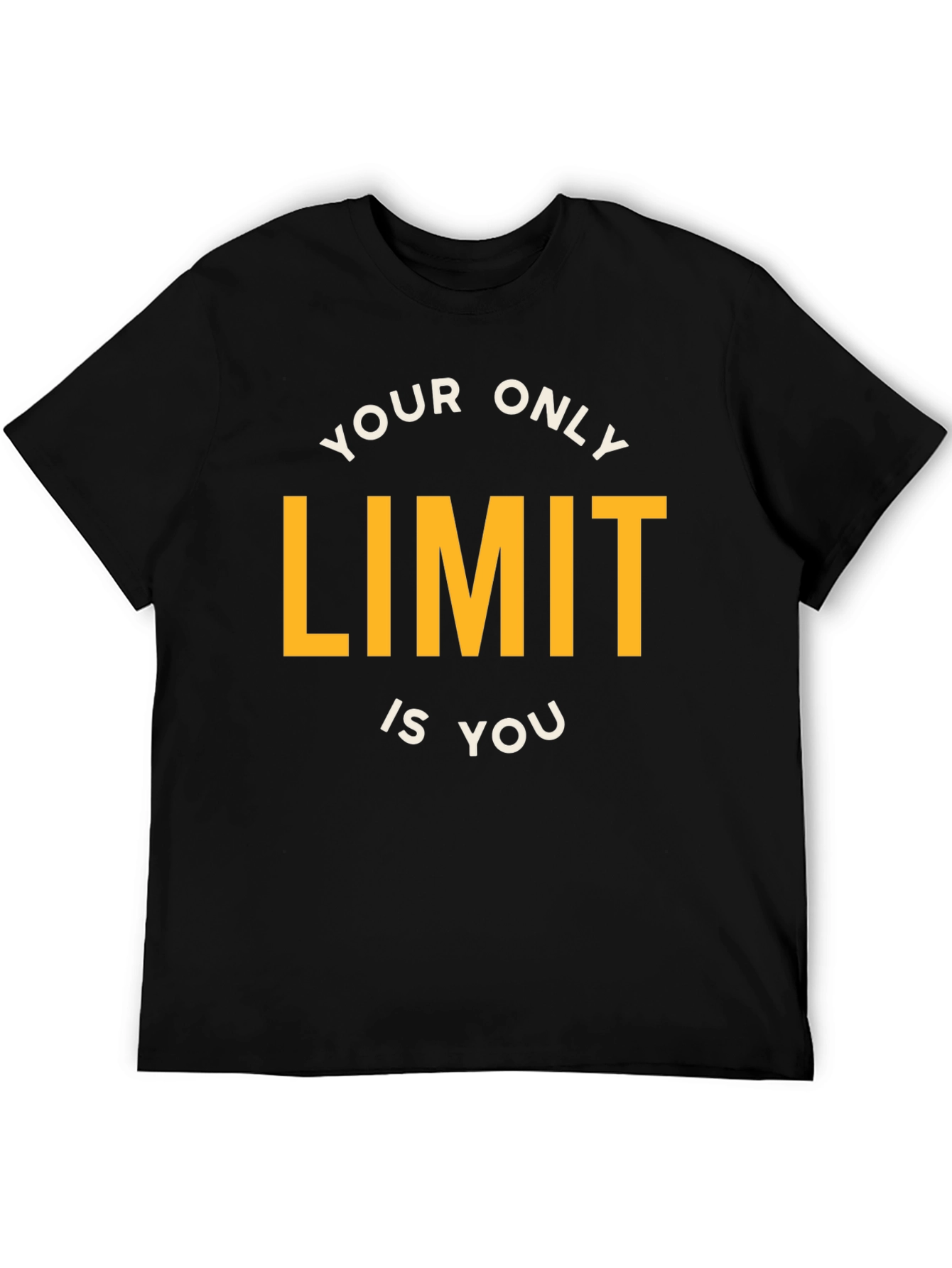 Your Only Limit is You Graphic T-Shirt