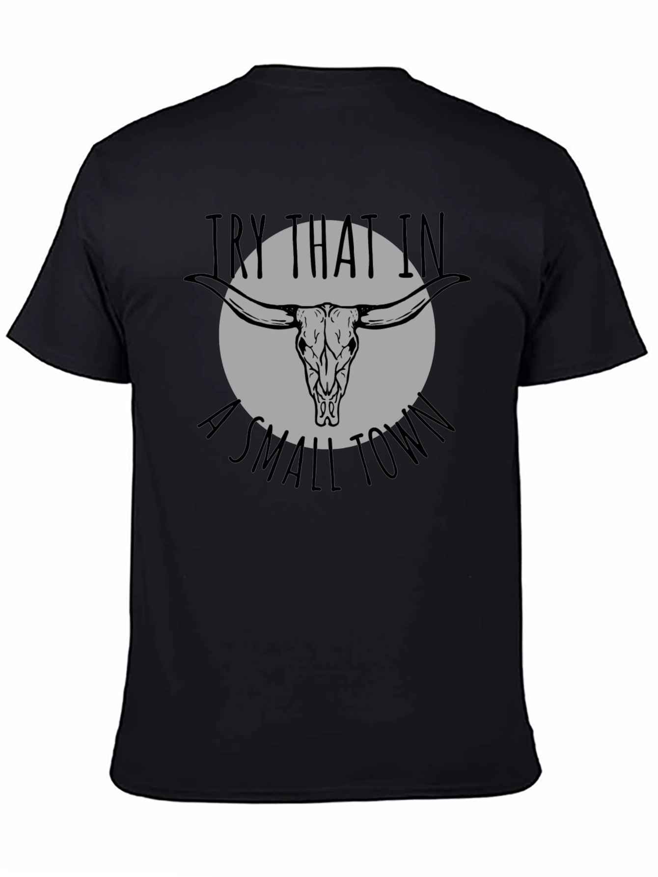 Try That In A Small Town Graphic Tee