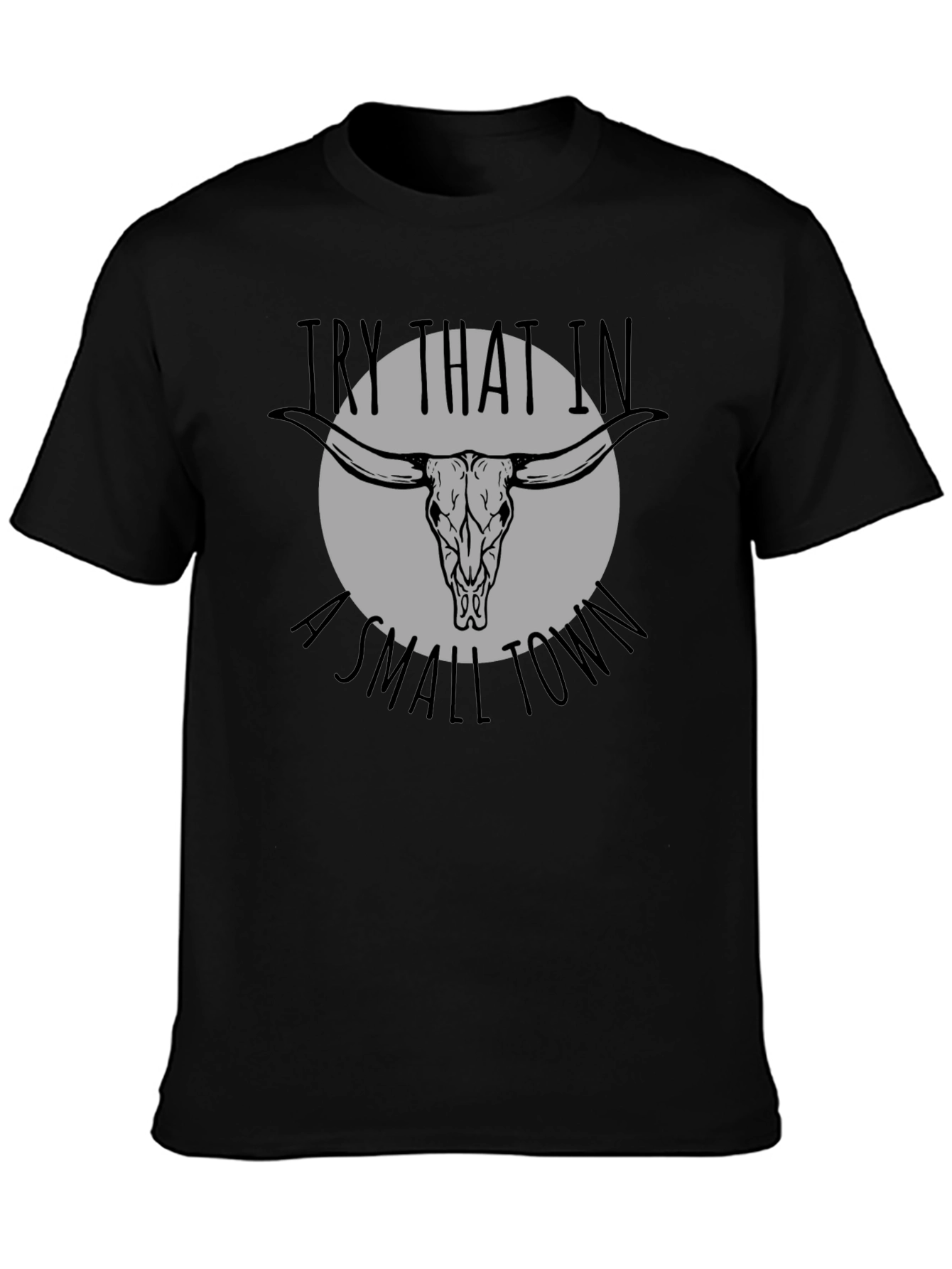 Try That In A Small Town Graphic Tee