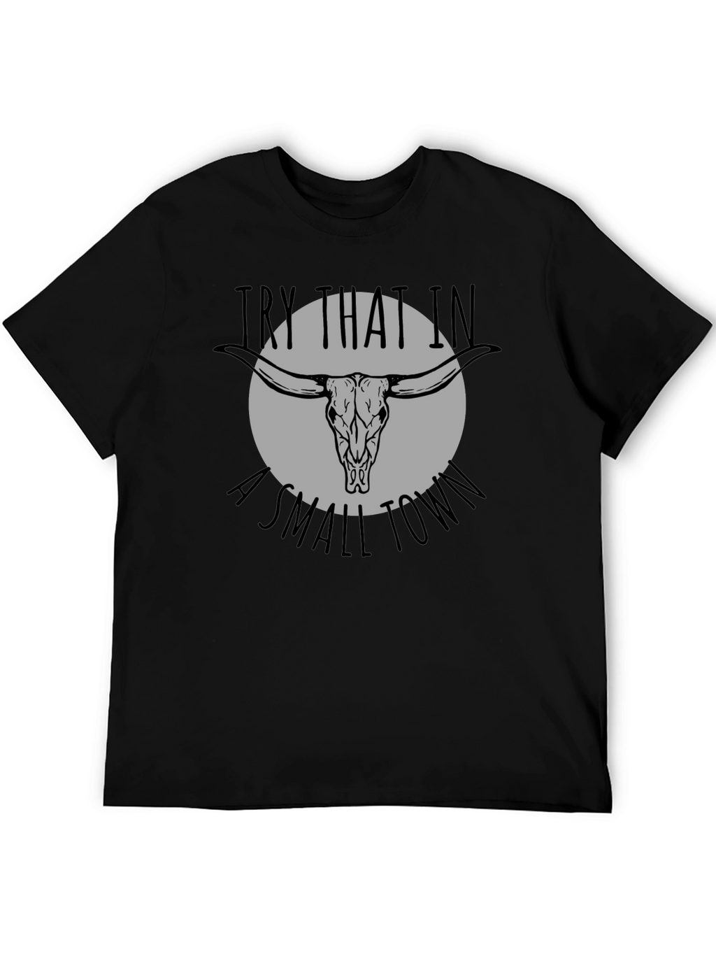 Try That In A Small Town Graphic Tee