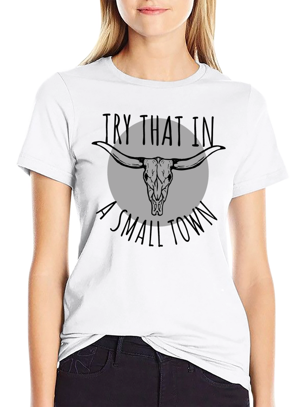 Try That In A Small Town Graphic Tee
