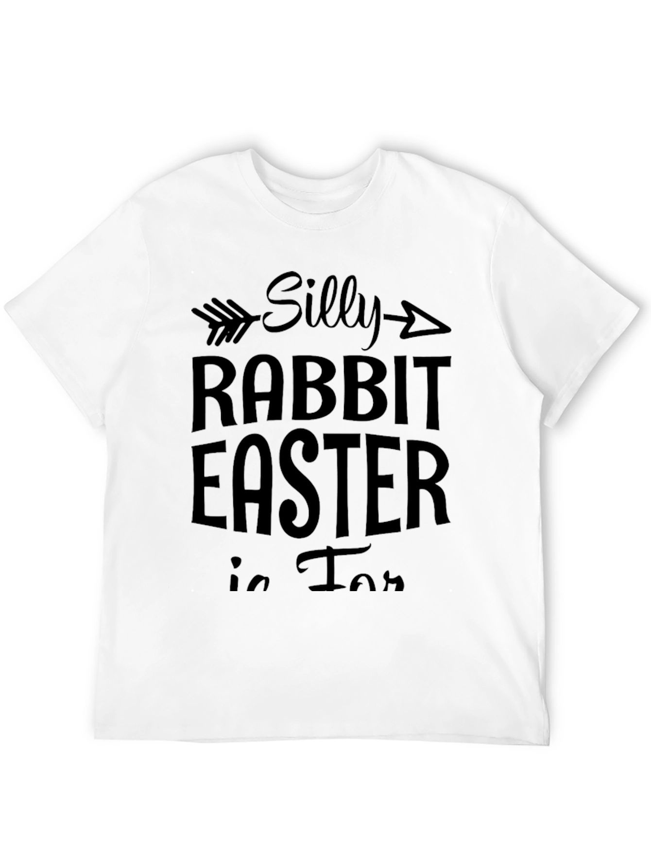 Silly Rabbit Easter Fun T-Shirt