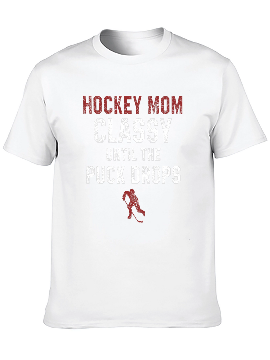 Hockey Mom T-Shirt - Classy Until The Puck Drops
