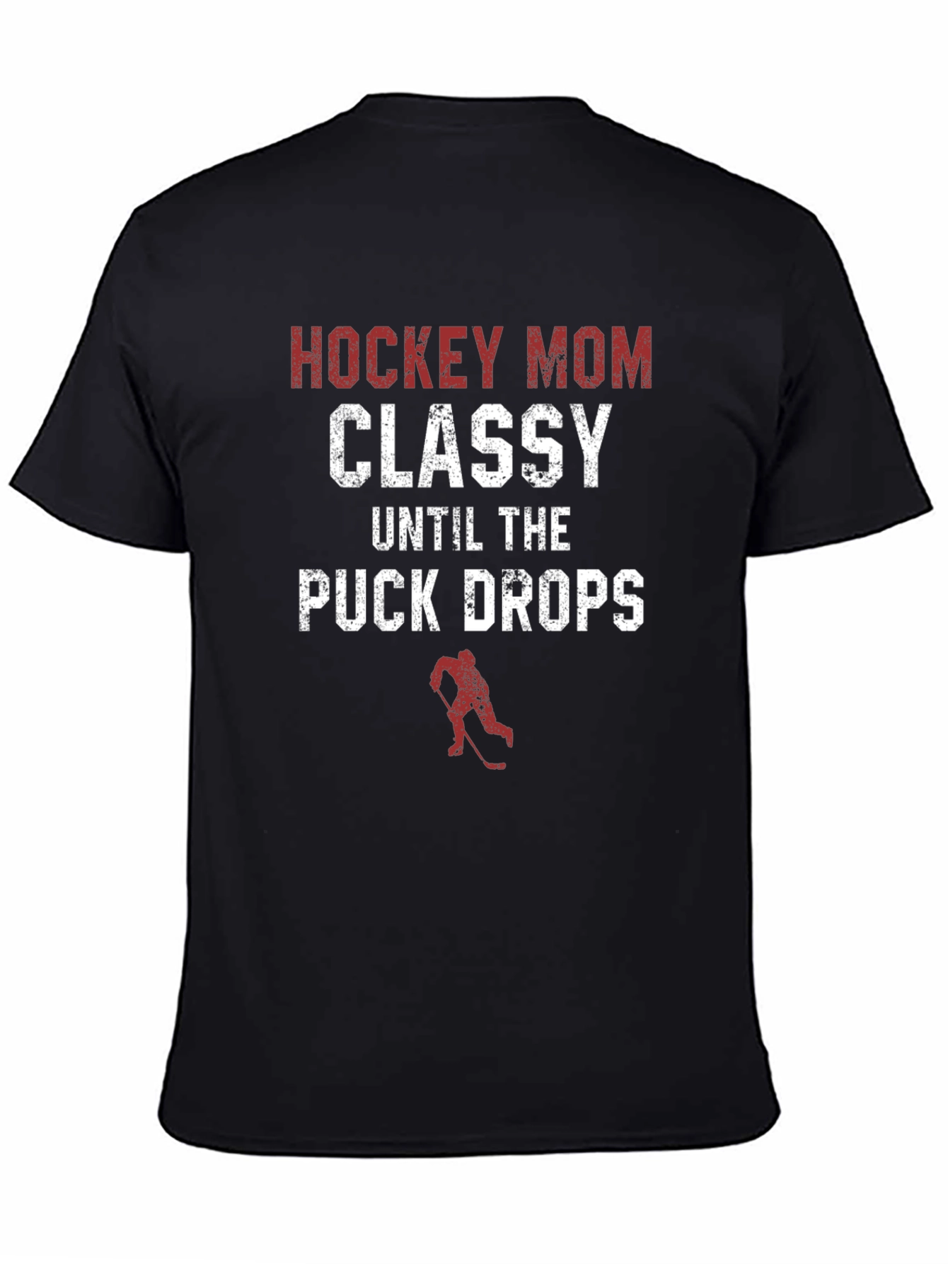 Hockey Mom T-Shirt - Classy Until The Puck Drops