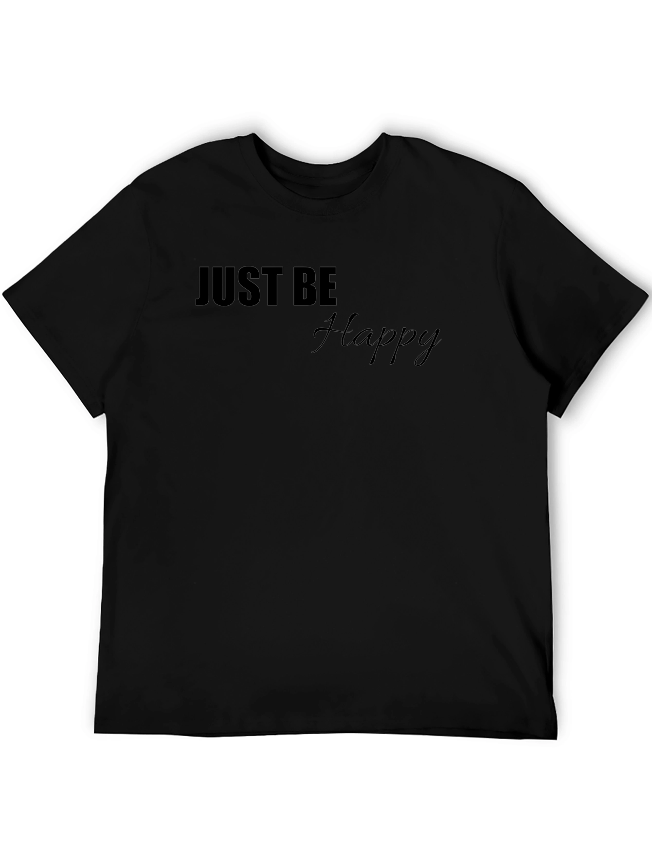 Just Be Happy Black T-Shirt - Casual Comfort