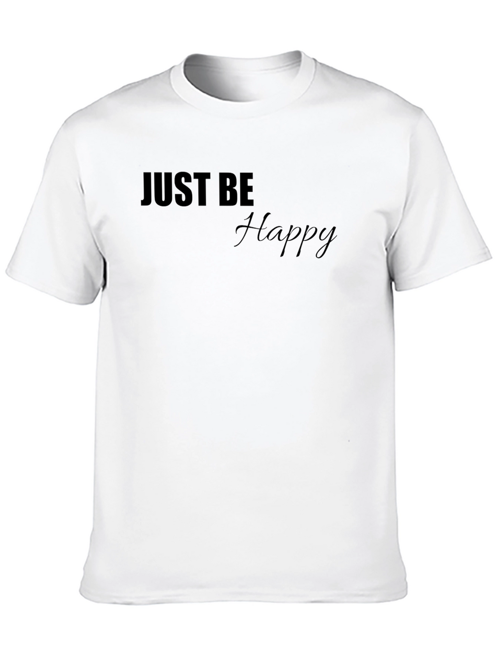 Just Be Happy Black T-Shirt - Casual Comfort