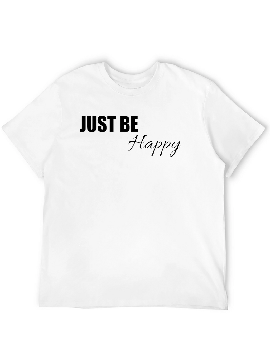Just Be Happy Black T-Shirt - Casual Comfort