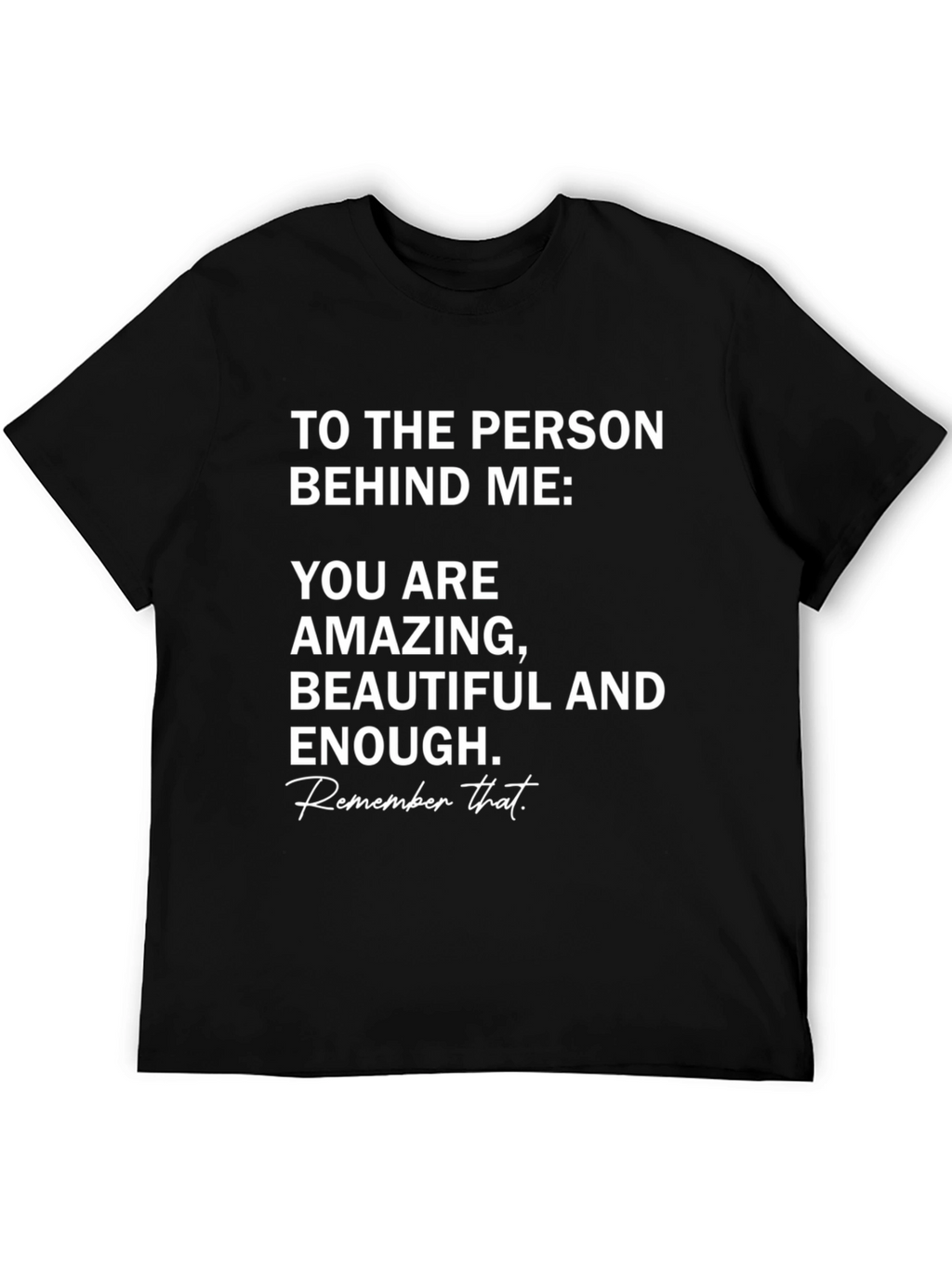Inspirational Message T-Shirt - Amazing Beautiful Enough