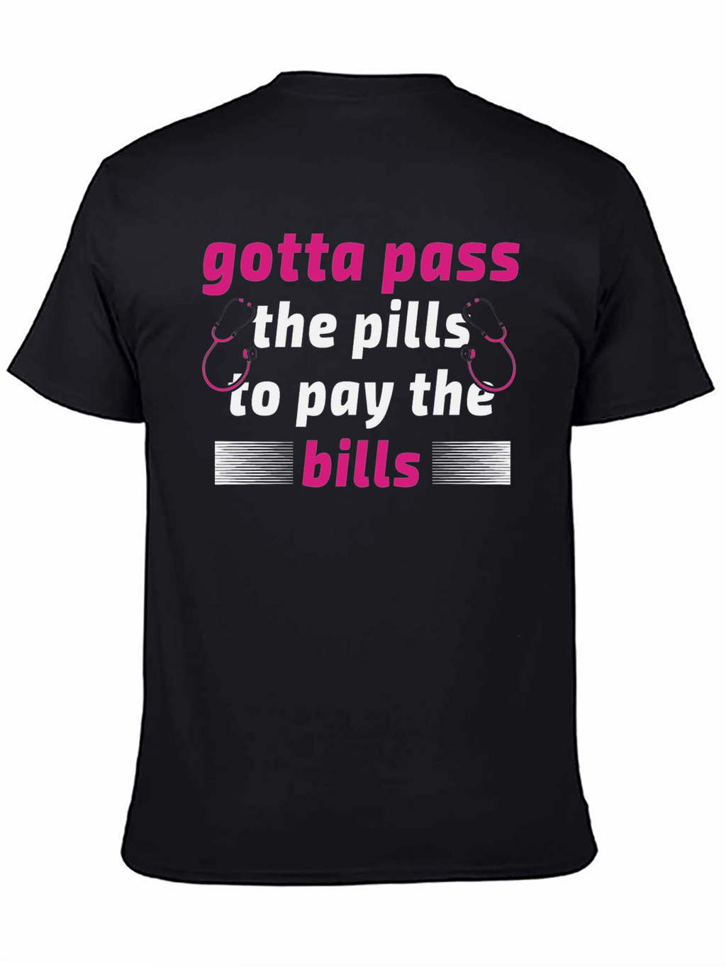 Gotta Pass the Pills T-Shirt