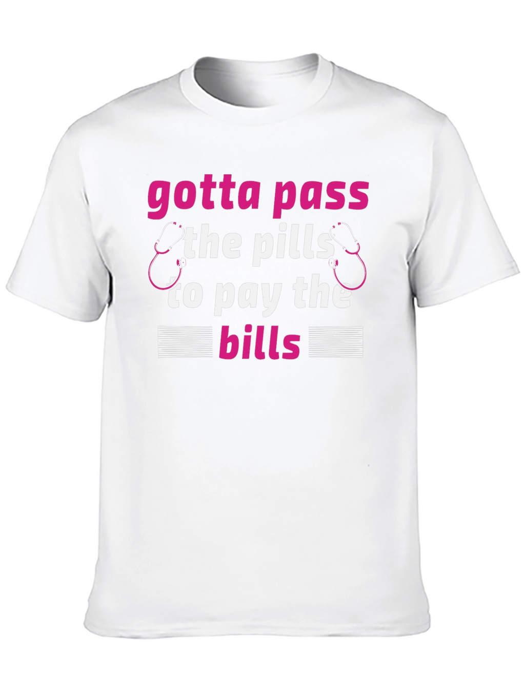 Gotta Pass the Pills T-Shirt