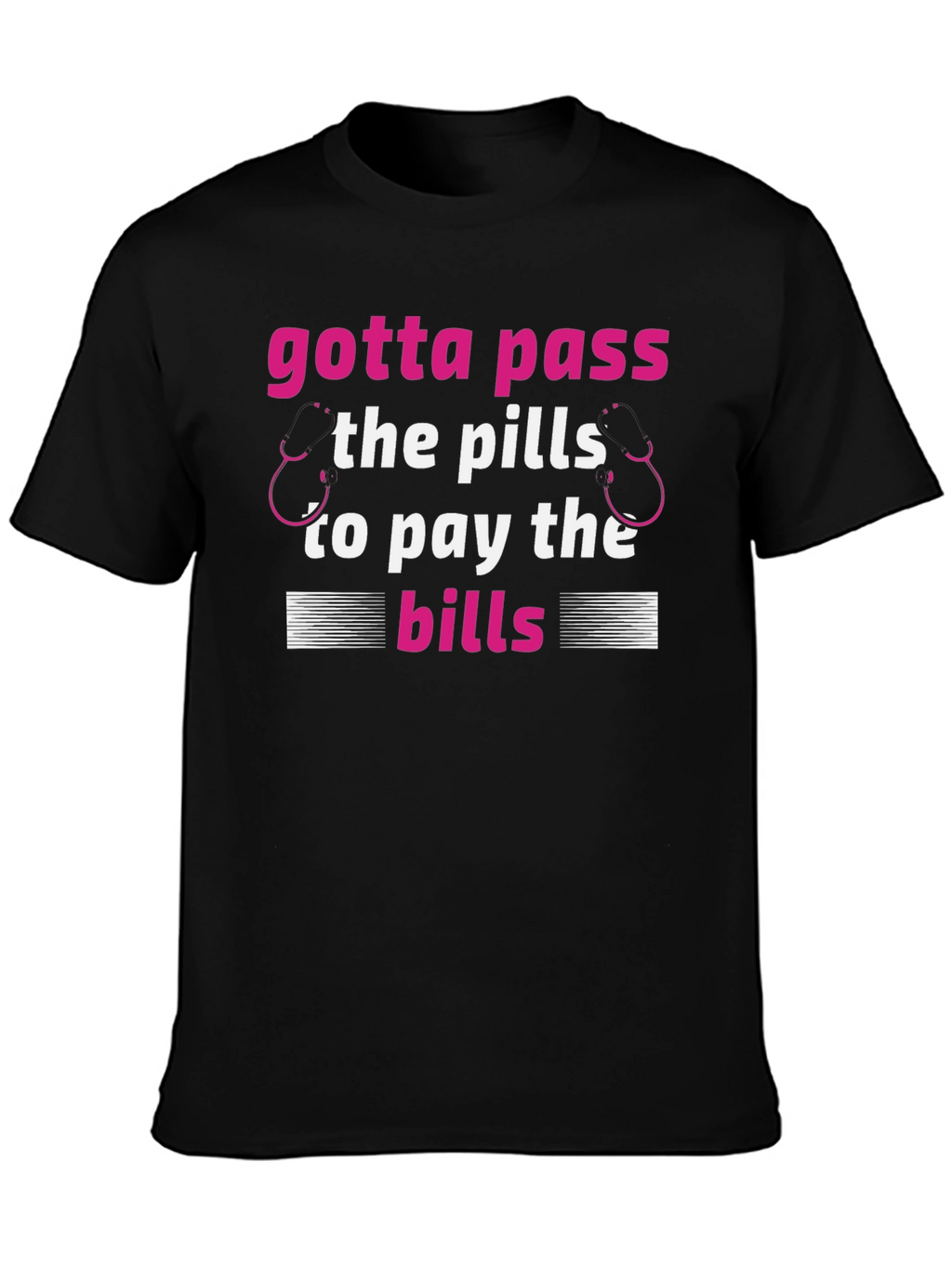 Gotta Pass the Pills T-Shirt