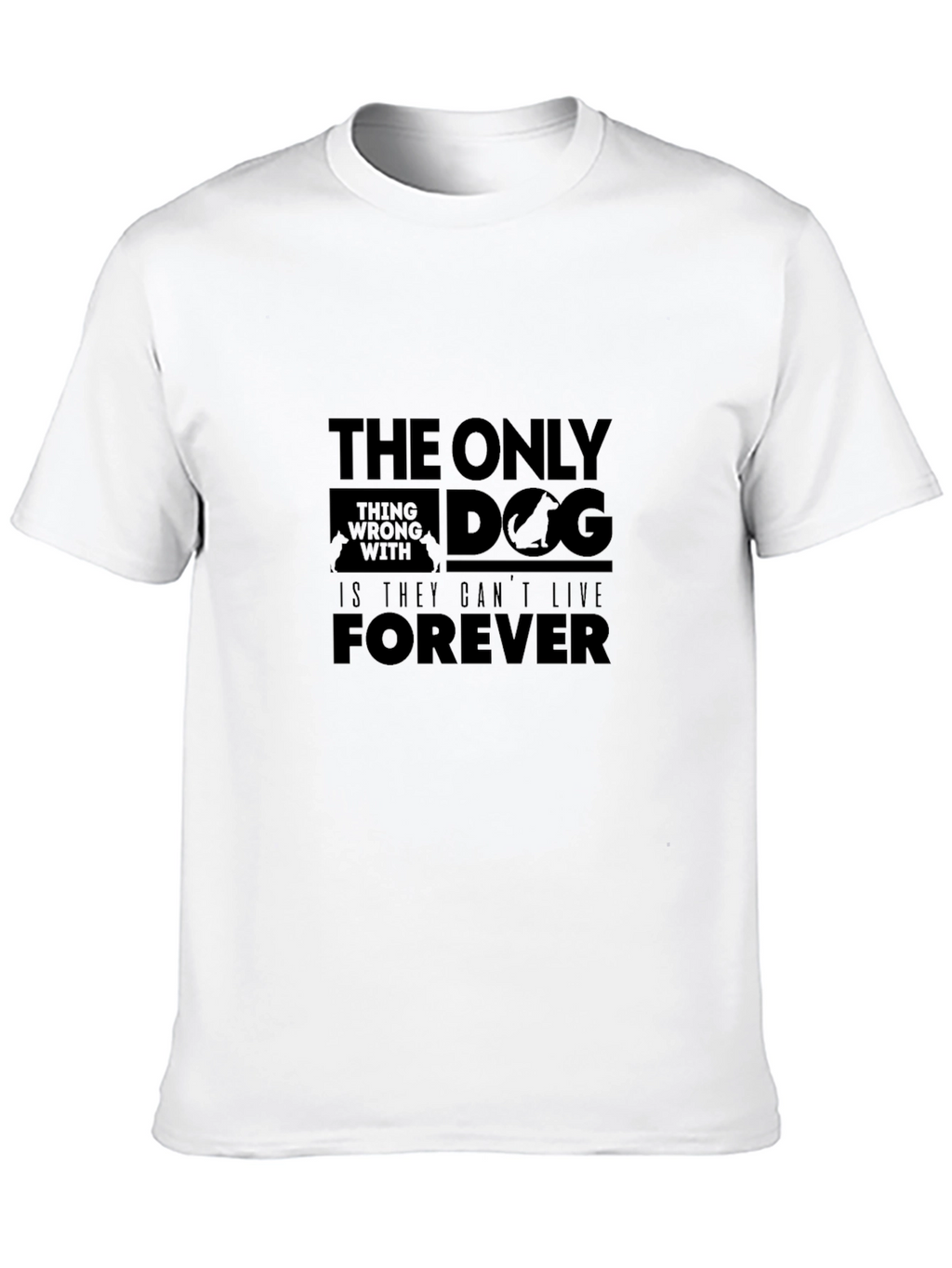 Dog Lover T-Shirt - Only Thing Wrong Is...