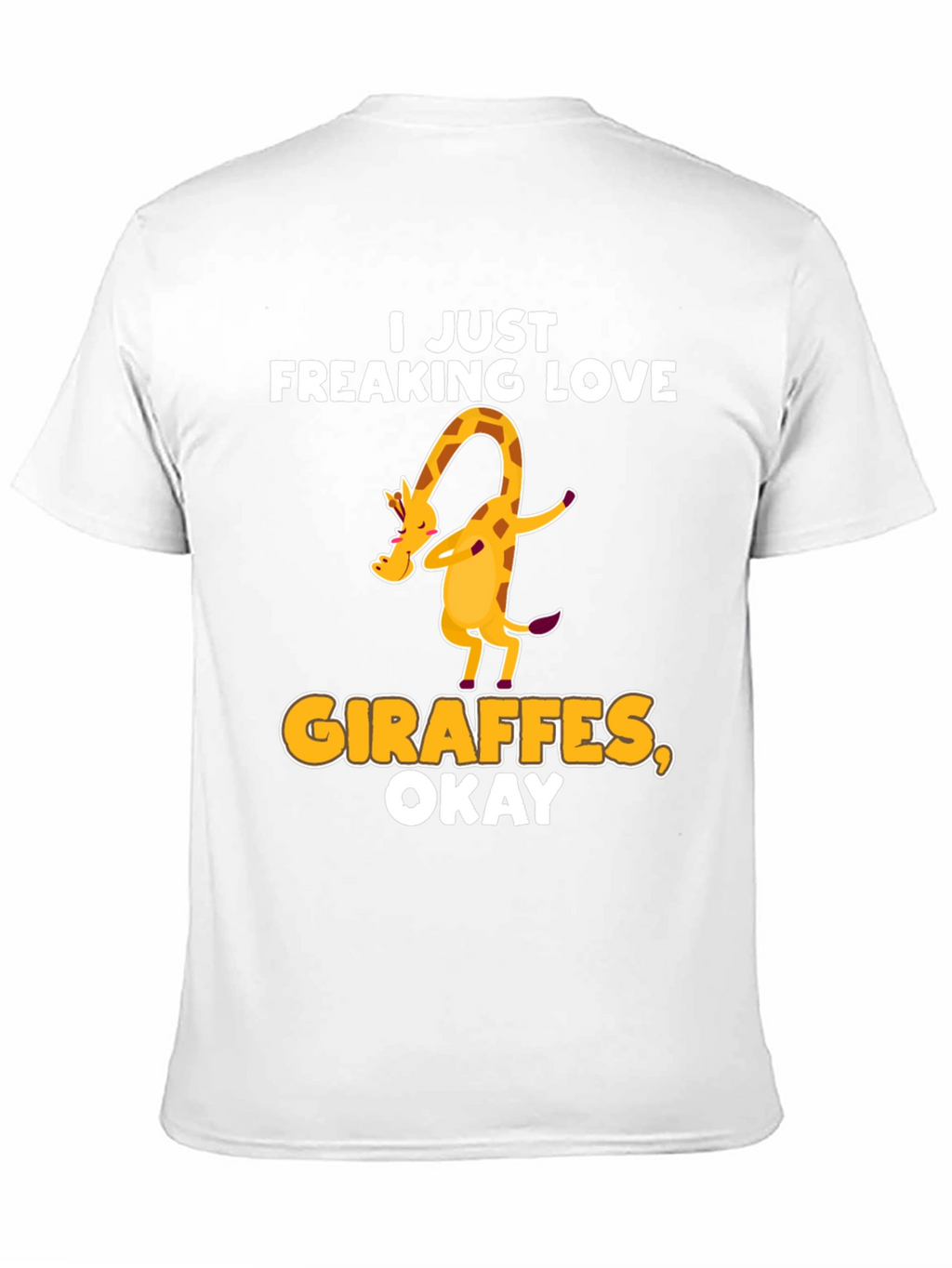 I Just Freaking Love Giraffes T-Shirt