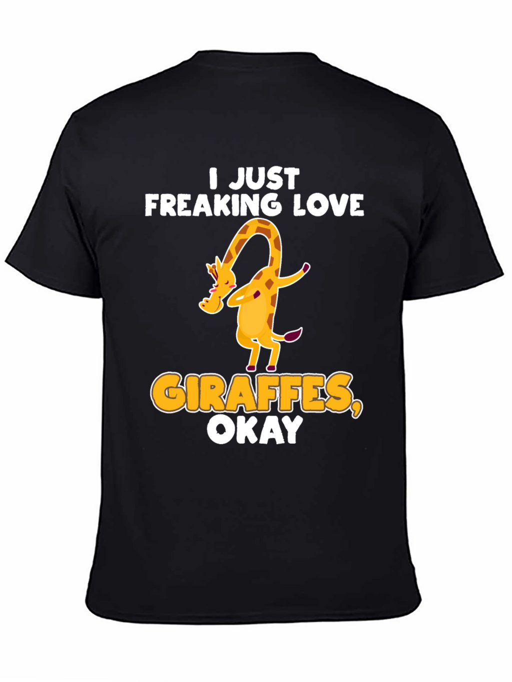 I Just Freaking Love Giraffes T-Shirt