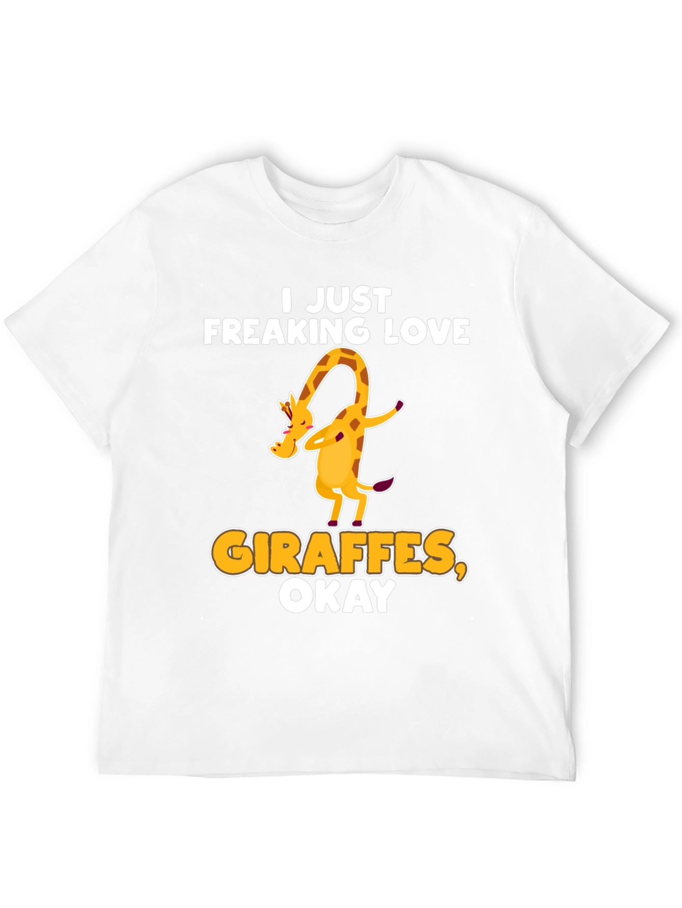 I Just Freaking Love Giraffes T-Shirt