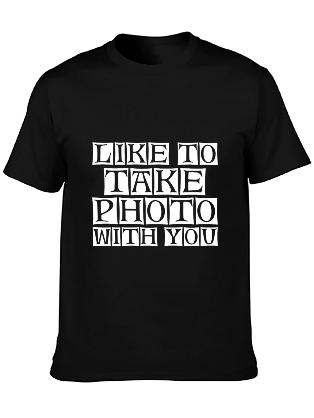 Like to Take Photo with You Black Tee