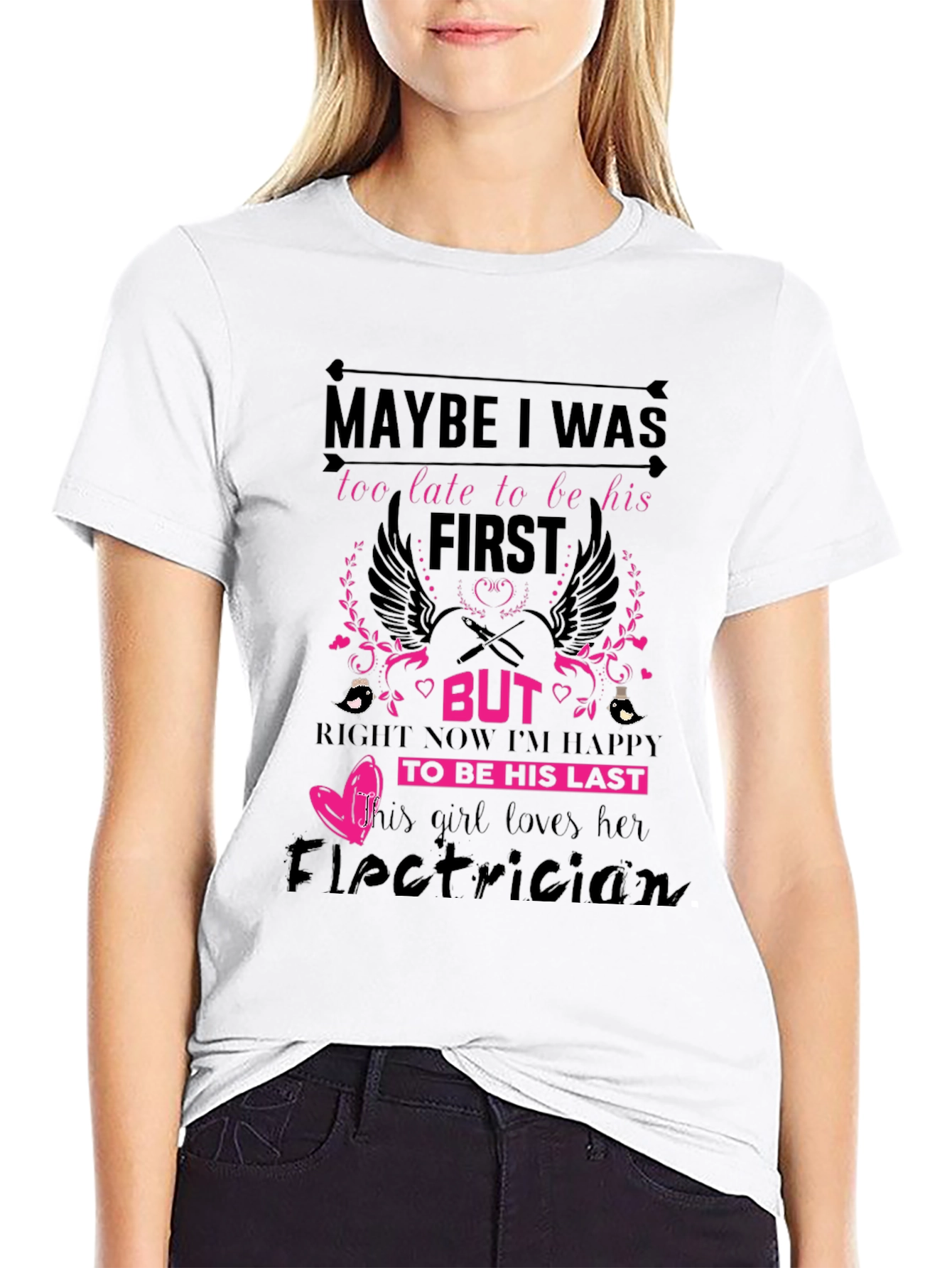 Electricians Girl T-Shirt: Maybe I Was Too Late