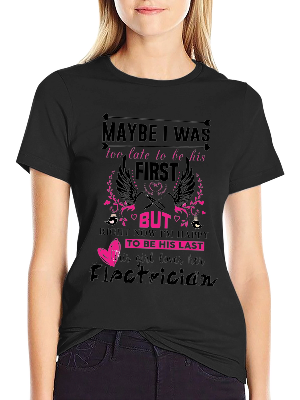 Electricians Girl T-Shirt: Maybe I Was Too Late