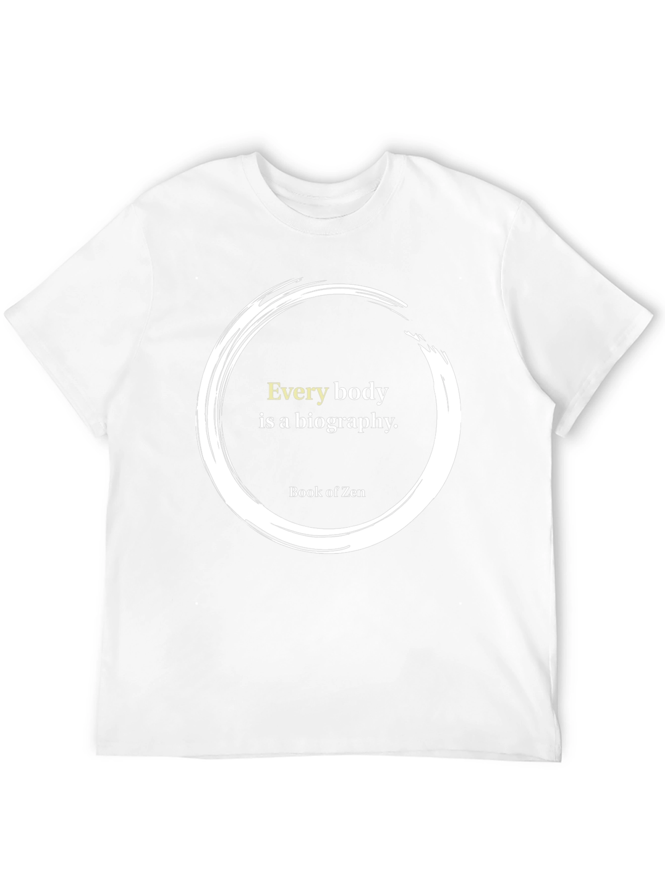 Zen Wisdom Tee: Every Body is a Biography