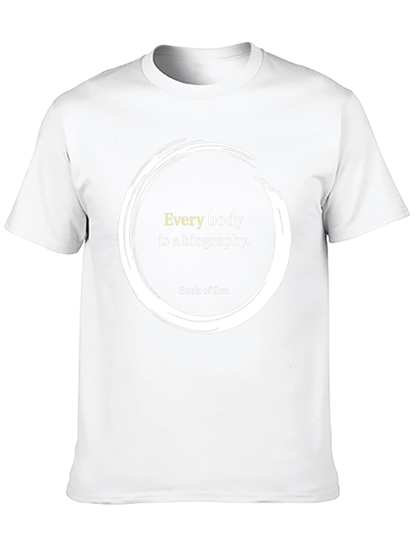 Zen Wisdom Tee: Every Body is a Biography