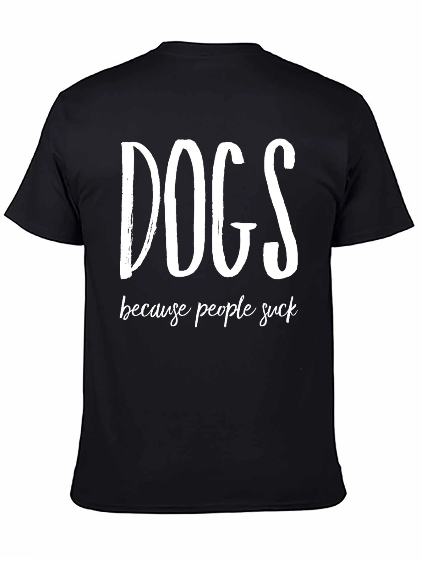 Dogs Because People Suck Funny Graphic Tee