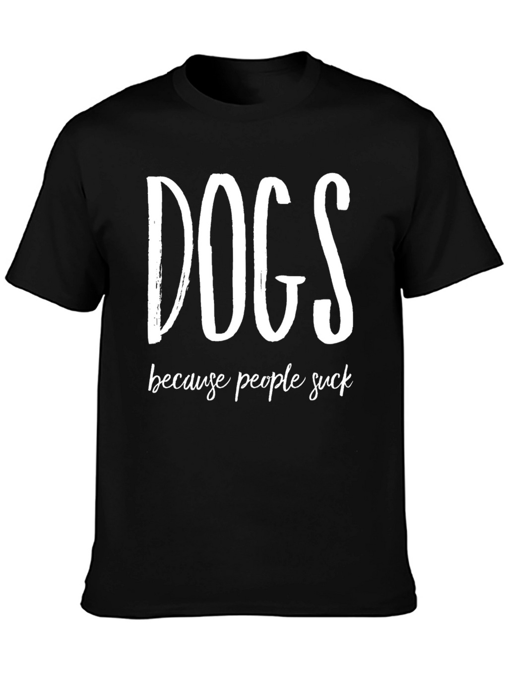 Dogs Because People Suck Funny Graphic Tee