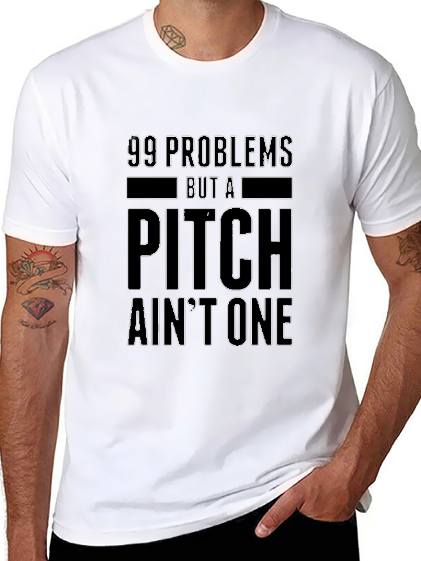 99 Problems But a Pitch Aint One T-Shirt
