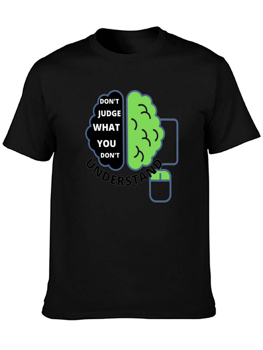 Dont Judge What You Dont Understand T-Shirt