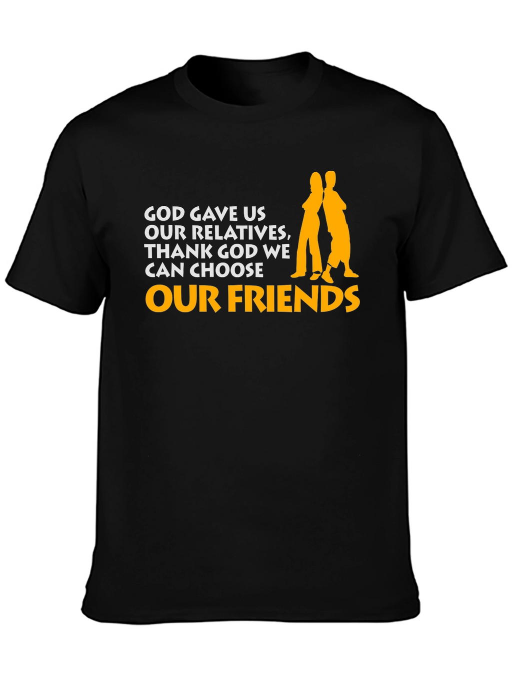 God Gave Us Relatives Graphic Tee
