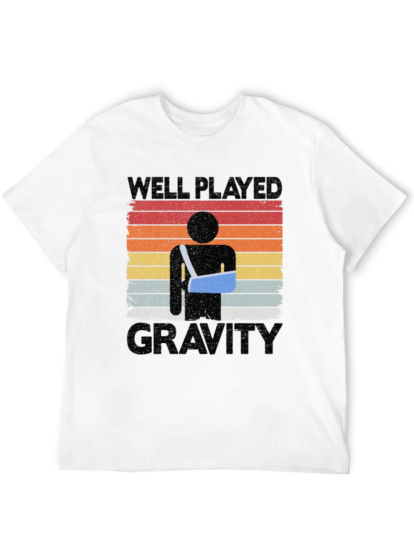 Well Played Gravity T-Shirt - Broken Arm Humor