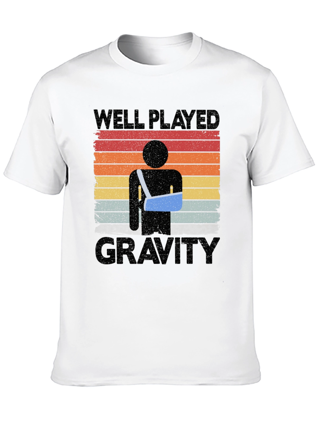Well Played Gravity T-Shirt - Broken Arm Humor