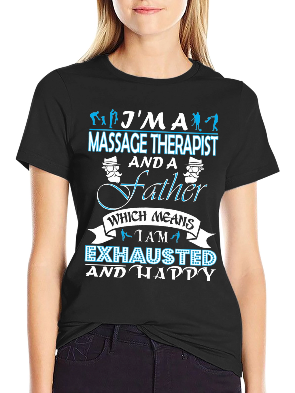 Massage Therapist Father T-Shirt - Exhausted & Happy