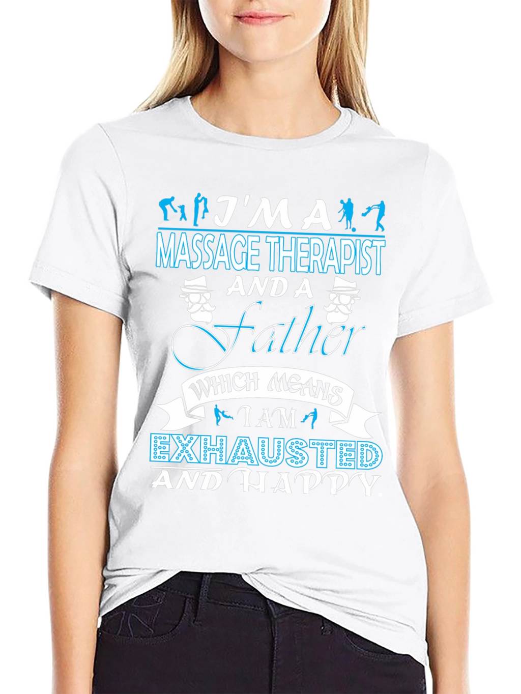 Massage Therapist Father T-Shirt - Exhausted & Happy