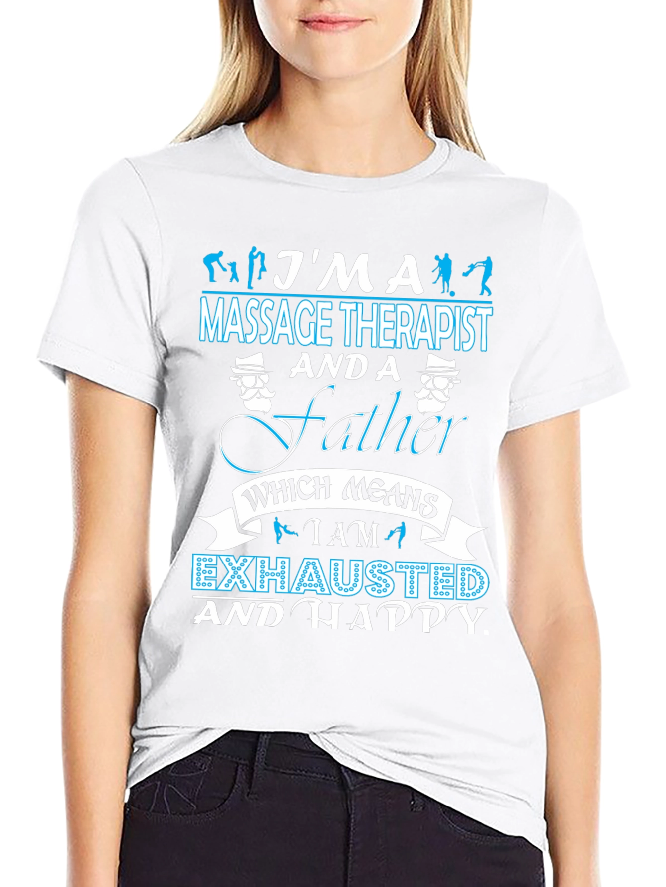 Massage Therapist Father T-Shirt - Exhausted & Happy