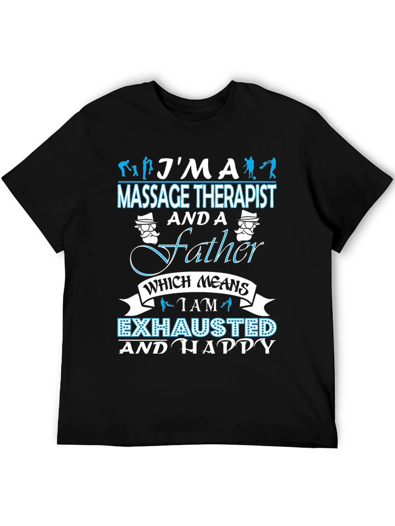 Massage Therapist Father T-Shirt - Exhausted & Happy
