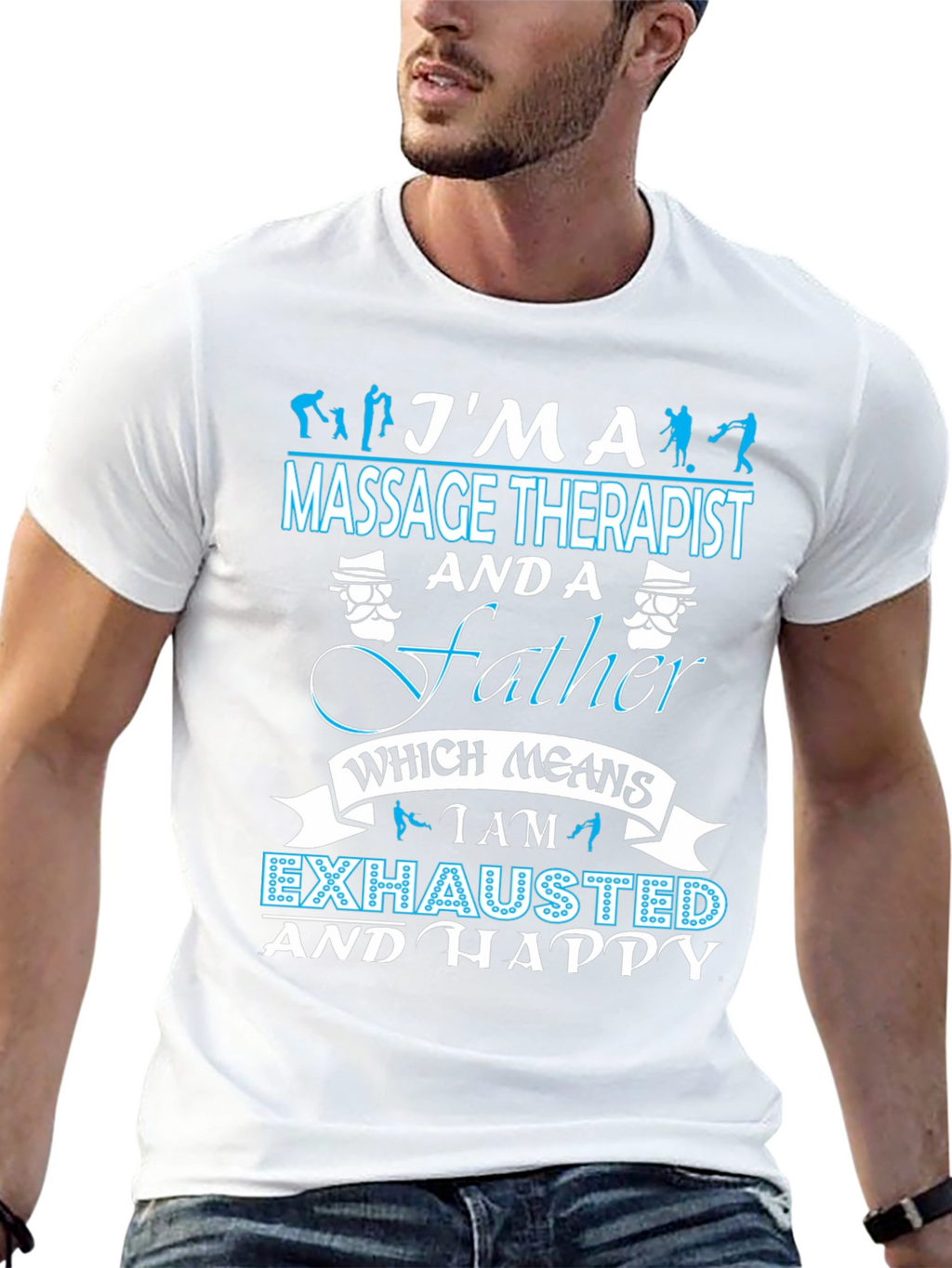 Massage Therapist Father T-Shirt - Exhausted & Happy