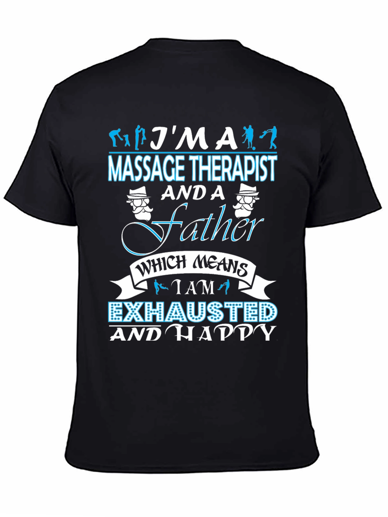 Massage Therapist Father T-Shirt - Exhausted & Happy