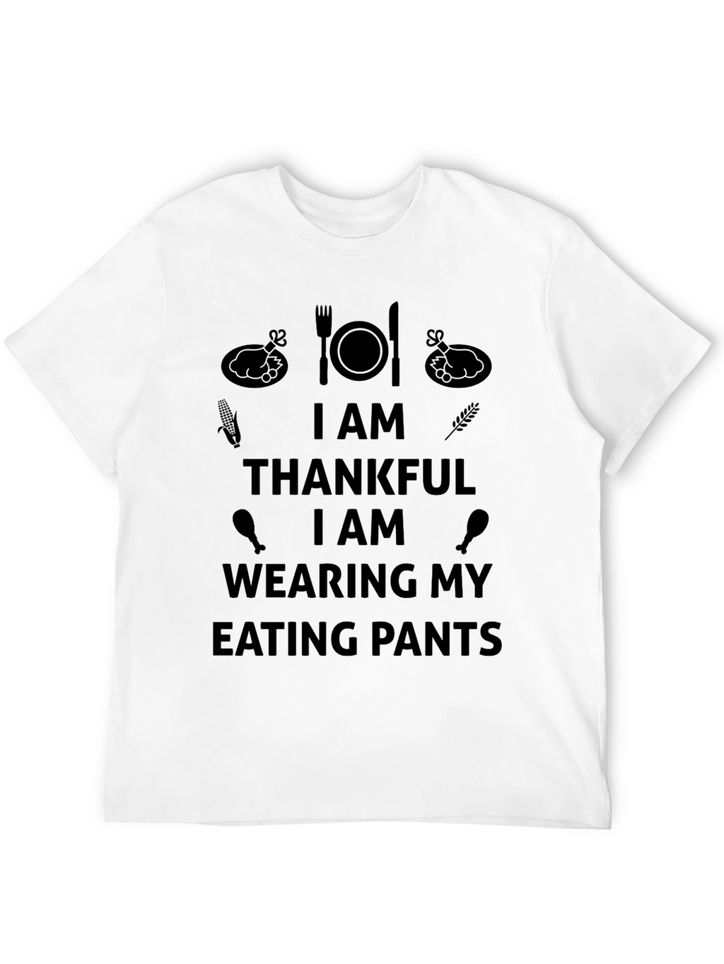 Thanksgiving Eating Pants T-Shirt