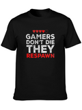 Gamers Dont Die They Respawn - Black T-shirt